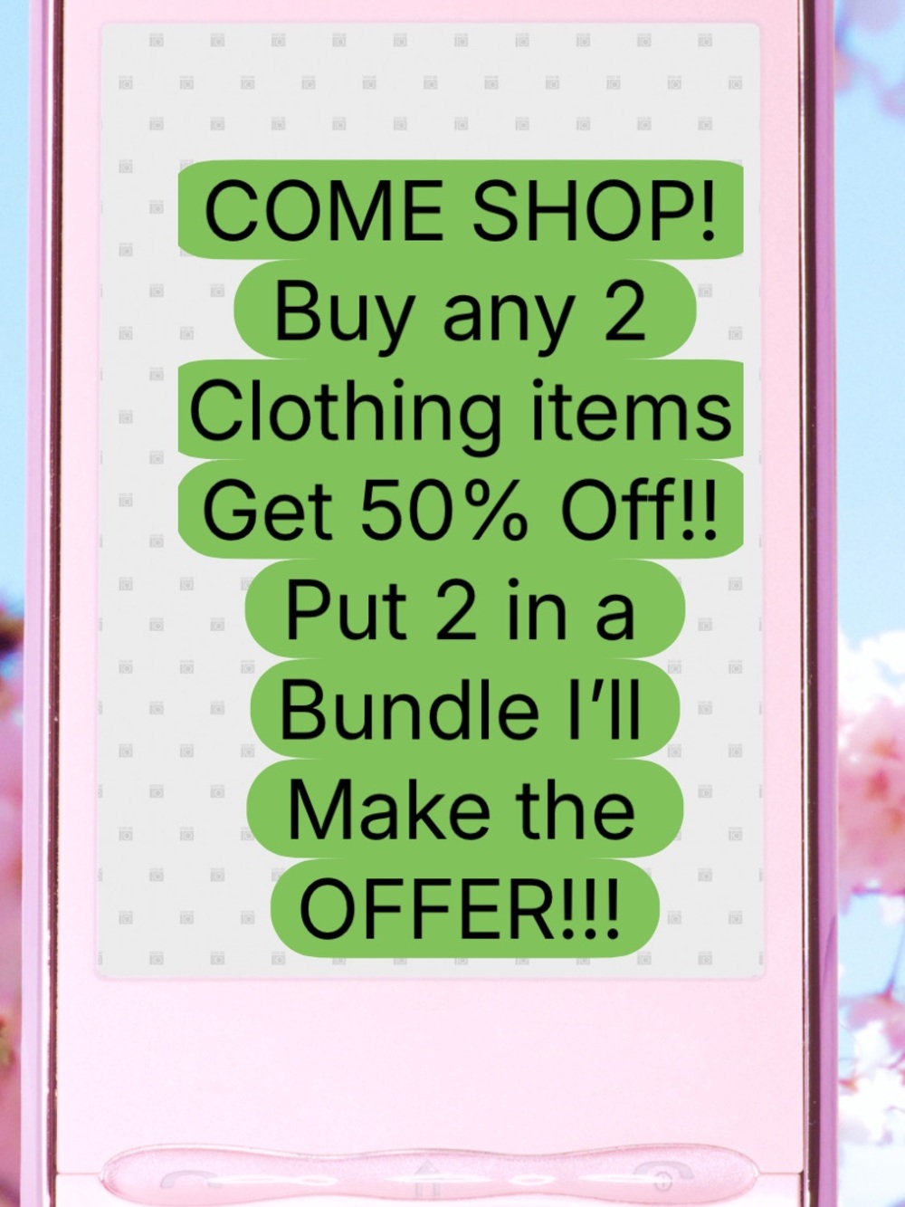 THIS WEEKEND BY ANY TWO CLOTHING ITEMS GET 50% OFF! PUT YOUR 2 ITEMS IN A BUNDLE